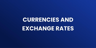 Currencies and Exchange Rates